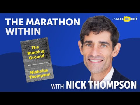 CEO Nick Thompson on What Running Can Teach Us | The Next Big Idea