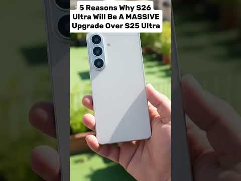 5 Reasons Why Galaxy S26 Ultra Will Be A MASSIVE Upgrade Over S25 Ultra #samsung #samsunggalaxy