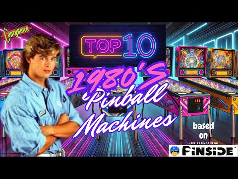 PINSIDE'S TOP 10 PINBALL MACHINES of the 1980s (based on user ratings)