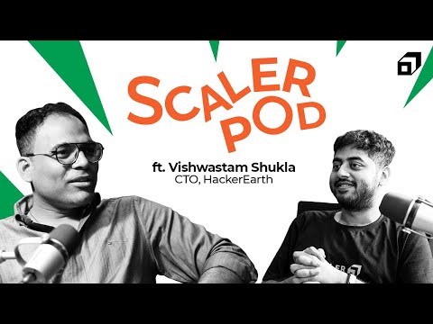Building Developer Platforms | Copilots | Ft. Vishwastam Shukla, CTO @HackerEarthInc| SCALER POD 29