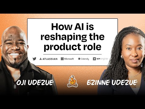 How AI is reshaping the product role | Oji and Ezinne Udezue