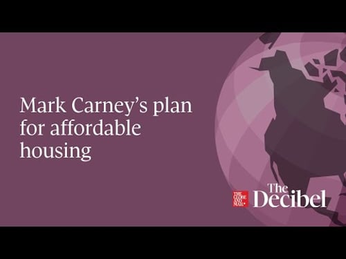 Mark Carney’s plan for affordable housing