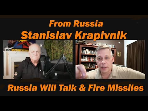 From Moscow Stanislav Krapivnik: Russia Will Talk & Fire Missiles