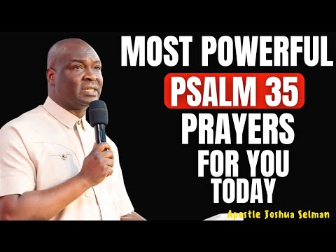 PSALM 35 | BACK TO SENDER PRAYER | NO WEAPONED FASHIONED AGAINST ME SHALL PROPER | JOSHUA SELMAN