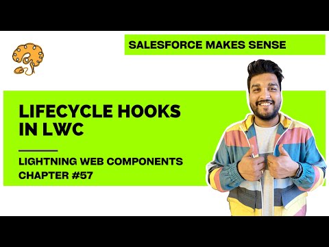 Lifecycle Hooks in LWC | Chapter 57 | Lightning Web Components