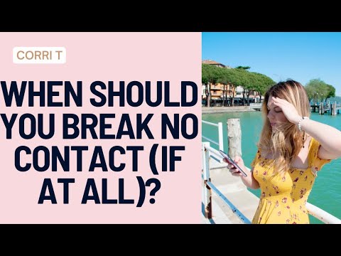 When Should You Break No Contact (If At All) ?