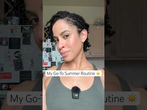 MY CURRENT SUMMER BEAUTY ROUTINE
