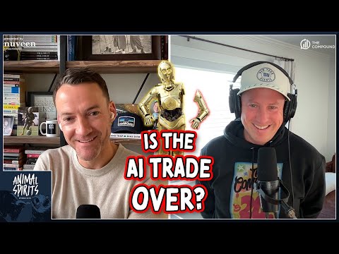 Is the AI Trade Over? | Animal Spirits 439