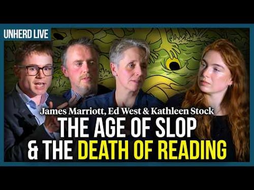 The age of slop & the death of reading - James Marriott, Ed West & Kathleen Stock