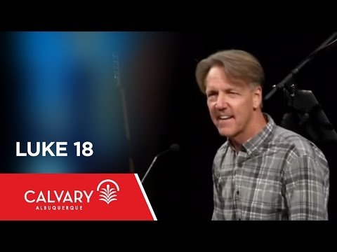 Luke 18 - Skip Heitzig
