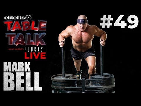 elitefts Table Talk Podcast #49 - Mark Bell | elitefts.com