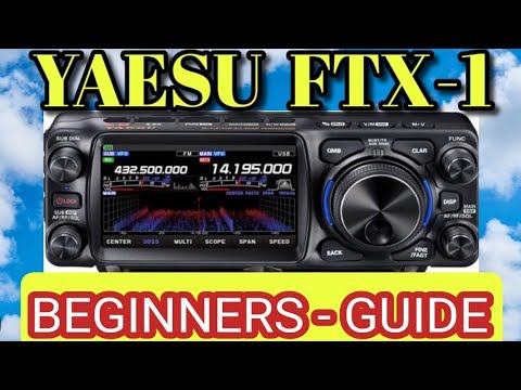 Yaesu FTX-1 Beginners Guide