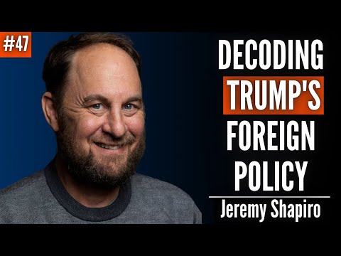Will Donald Trump Really Take Greenland? And What's His Plan For Ukraine? | Ep. 47 Jeremy Shapiro