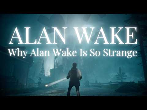 Alan Wake Is the Strangest Video Game You'll Ever Experience