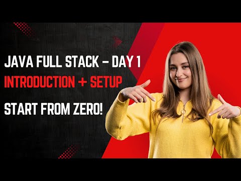 Java Full Stack Developer Course – Day 1 | Introduction + Core Java Setup (From Scratch)