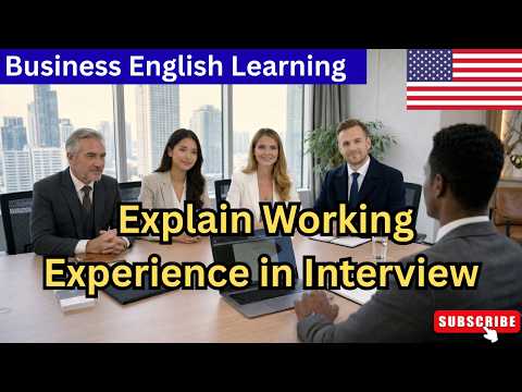 How to Explain Work Experience in Job Interview | Business English Learning