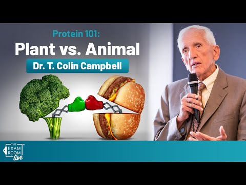 Dr. T. Colin Campbell on Plant vs. Animal Protein | The Exam Room Podcast