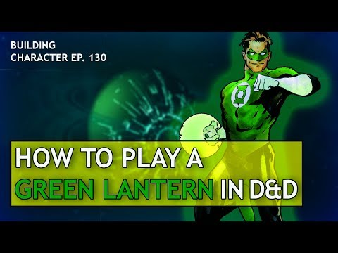 How to Play Green Lantern in Dungeons & Dragons (DC Comics Build for D&D 5e)