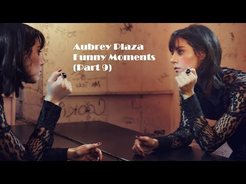 Aubrey Plaza Funny Moments (Part 9)