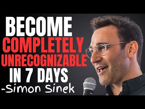 Transform Yourself in 1 Week | Simon Sinek Powerful Motivation