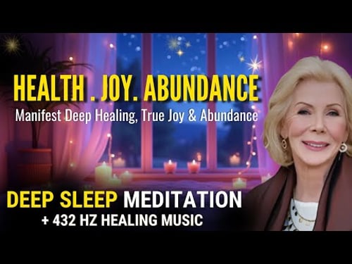Deep Healing, Joy & Abundance While You Sleep | Louise Hay Sleep Guided Meditation