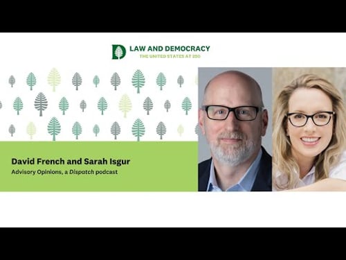 Law and Democracy: The United States at 250 with David French and Sarah Isgur