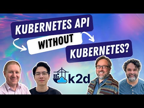 Kubernetes API on the Edge with k2d (Stream 260)