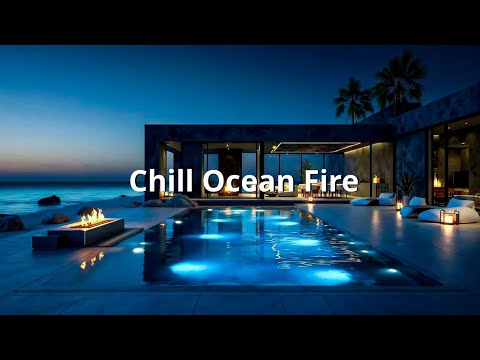 Luxury Evening Chill - Deep Lounge Music for Relaxing by the Ocean Fire