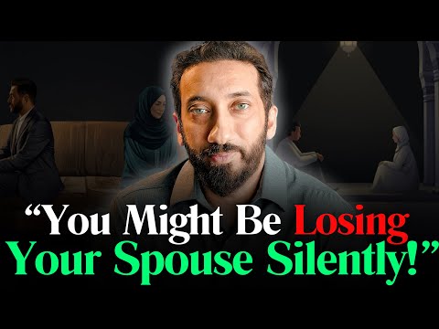 How Marriages Fall Apart Without Anyone Realizing l Nouman Ali Khan