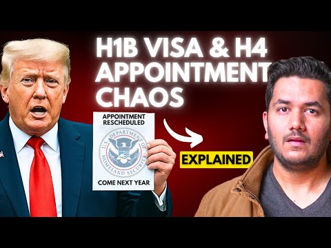 H1B Visa and H4 Visa Appointment Rescheduled: Chaos explained by Immigration Lawyer