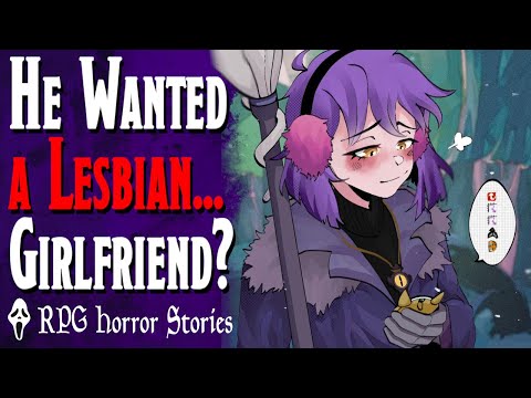 He Used D&D to “Make” a Lesbian Fall in Love with... Him - RPG Horror Stories