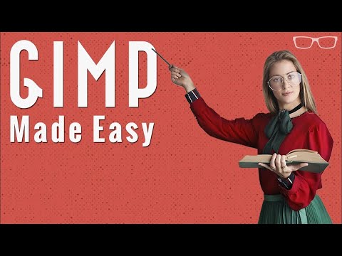 GIMP Made Easy For Beginners