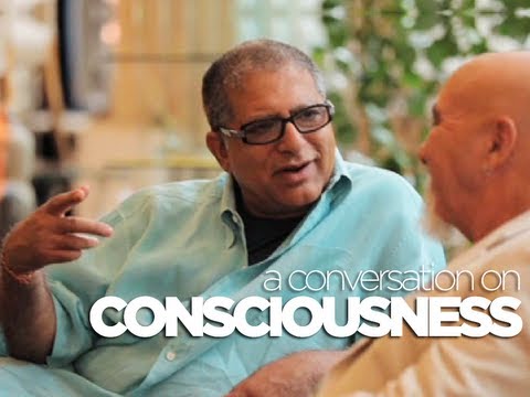 CONSCIOUSNESS - A conversation with Deepak Chopra and Stuart Hameroff