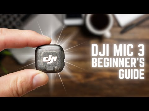 DJI Mic 3 The Ultimate Beginner's Guide
