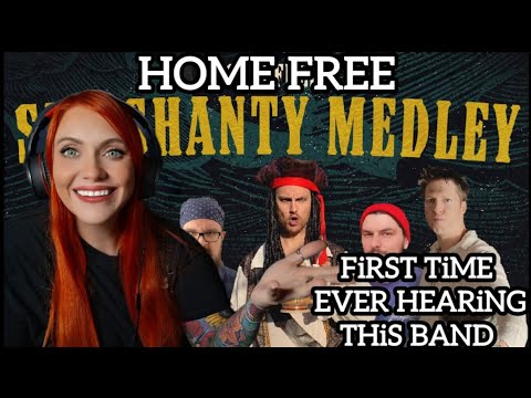 🚨HOME FREE - SEA SHANTY MEDLEY🚨 FiRST TiME HEARiNG THiS BAND @HomeFreeGuys