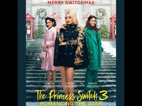 The Princess Switch 3: Romancing the Star