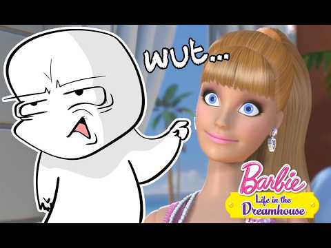 Barbie Life in the Dreamhouse was completely insane