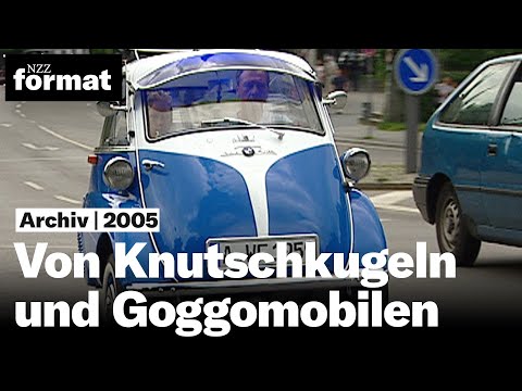 Von Knutschkugeln und Goggomobilen - Dokumentation von NZZ Format (2005)