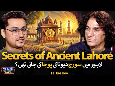 The Secrets of Ancient Lahore | A City of Jainism, Buddhism, and Zoroastrian Heritage | Ft. Xee Hoo