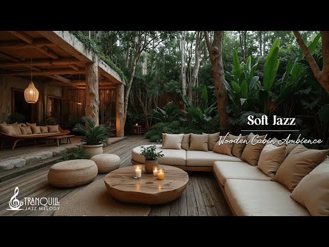 Soft Jazz Ambience for Relaxing | Charming Wooden Porch Cafe Cabin Ambience for Relax and Chill Out