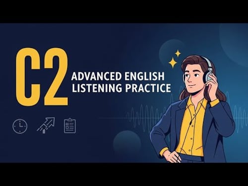 C2 Advanced English Listening Practice | Real-Life Native Conversations
