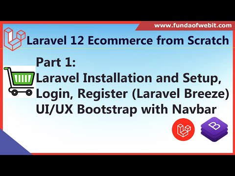 Part 1: Laravel 12 Ecommerce from Scratch- Install, setup, login, register, bootstrap, navbar