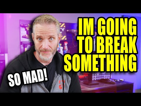 I swear I'm going to break something!