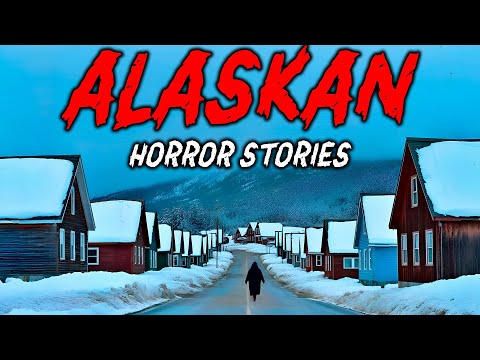 8 True Alaskan Horror Stories | "The Snow Hid What Was Really Out There" 😱