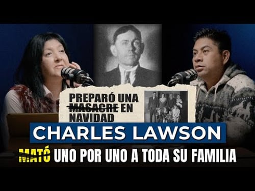 ASESINÓ a toda su familia en NAVIDAD: Charles Lawson | Relatos Forenses Podcast