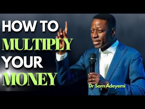 Dr Sam ADEYEMI SHARES POWERFUL Truths on HOW to MULTIPLY Your MONEY // THE POWER OF BEING FRUITFUL