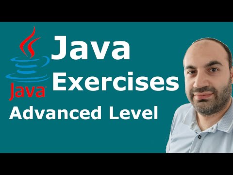 Java Exercises Advanced Level | 21 Questions and 1 Final Project with Solutions