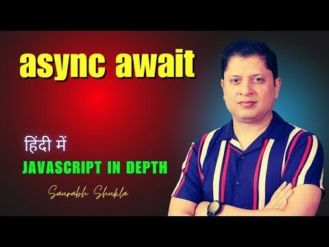 Async and Await | JavaScript in Depth (Hindi)