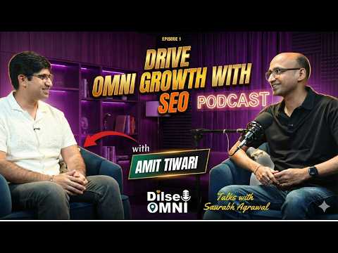 Top 5 SEO Strategies for Omni Success with AI | Amit Tiwari x Saurabh Agrawal | Dil Se Omni : EP1