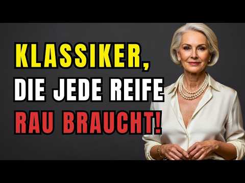 KLASSIKER, DIE JEDE REIFE FRAU BRAUCHT!